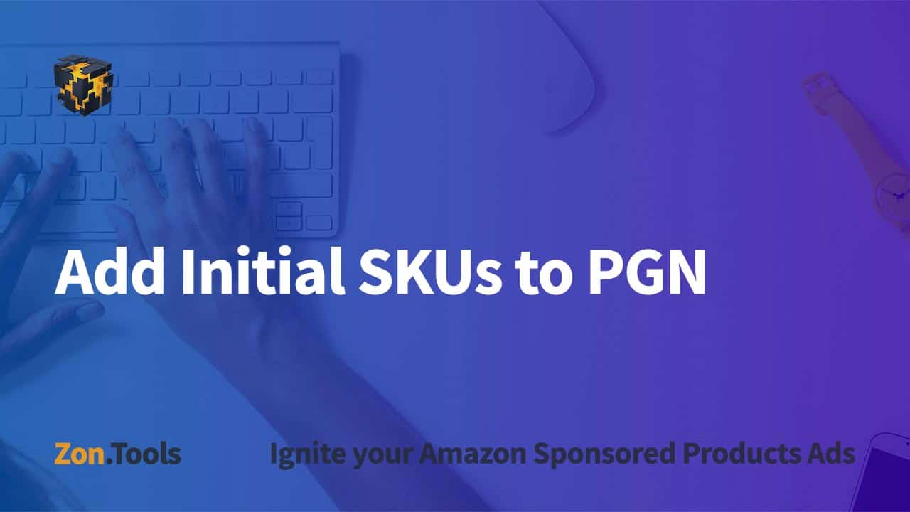 Add Initial SKUs to PGN