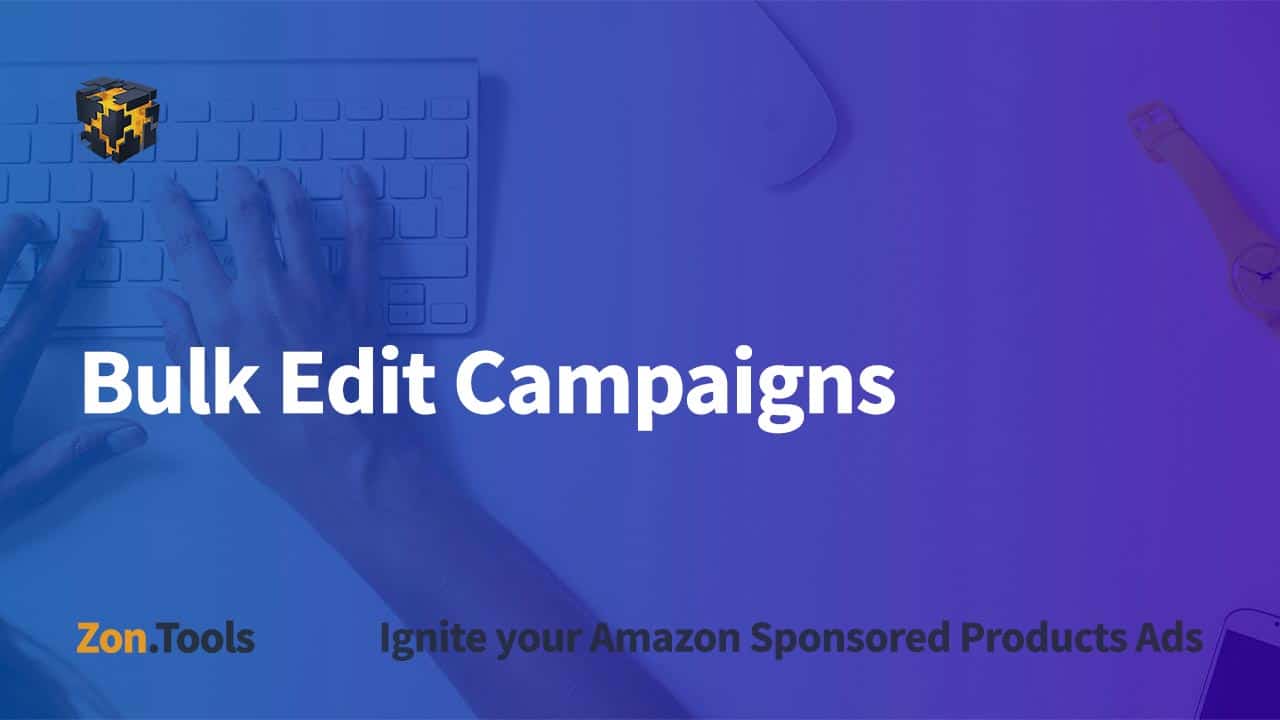 Bulk Edit Campaigns