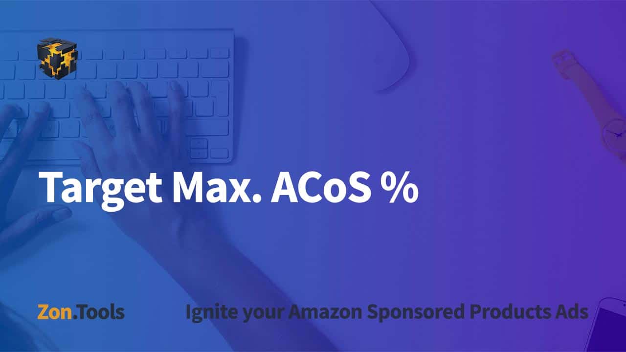 Target Max. ACoS %